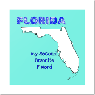 FLORIDA my second favorite F word Posters and Art